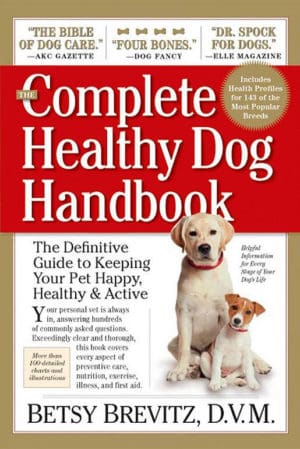 The Complete Healthy Dog Handbook: The Definitive Guide to Keeping Your Pet Happy, Healthy & Active